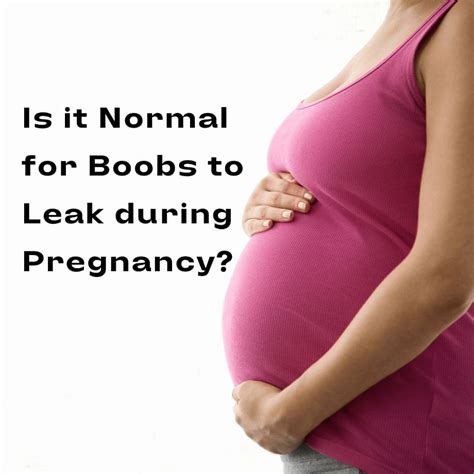 is it normal to leak milk while pregnant